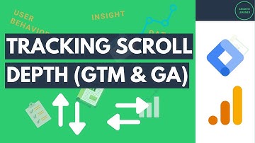 How to Track Scroll Depth Using Google Tag Manager for Google Analytics