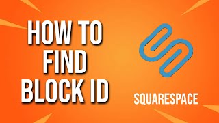 How To Find Block Id Squarespace Tutorial