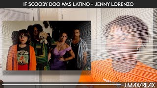 If Scooby Doo Was Latino  Jenny Lorenzo  Reaction