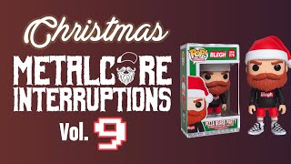 CHRISTMAS METALCORE INTERRUPTIONS (VOL. 9)!