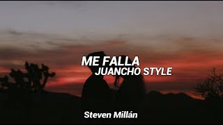 Me Falla - Juancho Style | Letra