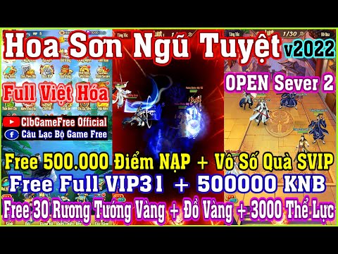 《MobileGame》Hoa Sơn Ngũ Tuyệt v2022 – Free VIP31 + 500K KNB NẠP + 30 Rương SVIP + Vô Số Quà #1490