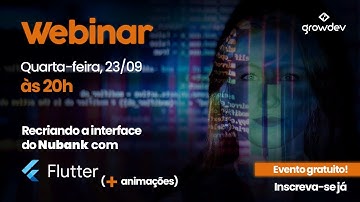 Webinar - Recriando a interface do Nubank com Flutter