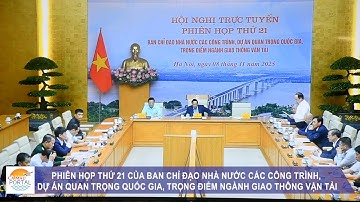 Phiên họp thứ 21 của Ban Chỉ đạo Nhà nước các công trình, dự án quan trọng quốc gia, trọng điểm GTVT