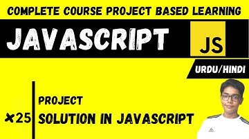#25 Solution In Javascript | Javascript Complete Course Project Based Learning In Urdu