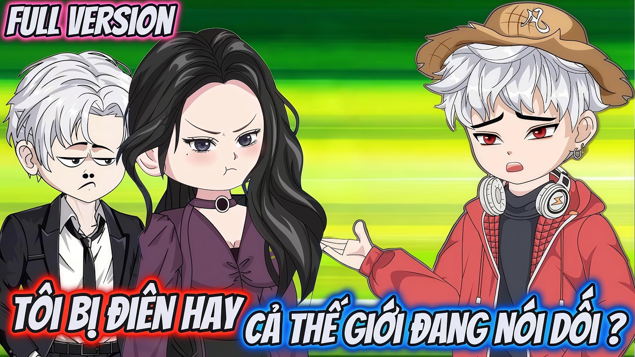 Full Version | Tôi Bị Điên Hay Cả Thế Giới Đang Nói Dối Tôi ? | Dii Vietsub