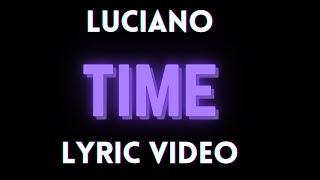 LUCIANO - Time (Lyrics)