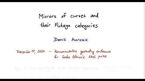 Denis Auroux (Harvard University) 17.12.2020 Mirrors of curves and their Fukaya categories