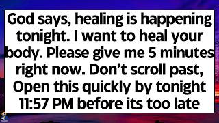 🧾God says, healing is happening tonight. I want to heal your body. Please give me your 5 minutes..