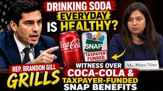 Is Drinking Soda Every Day Healthy Rep. Brandon Gill GRILLS SNAP Witness