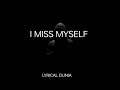 I Miss Myself Fottyseven Lyrical Video