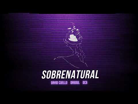 David Cuello, Dasoul, DCS – Sobrenatural (Visualizer)