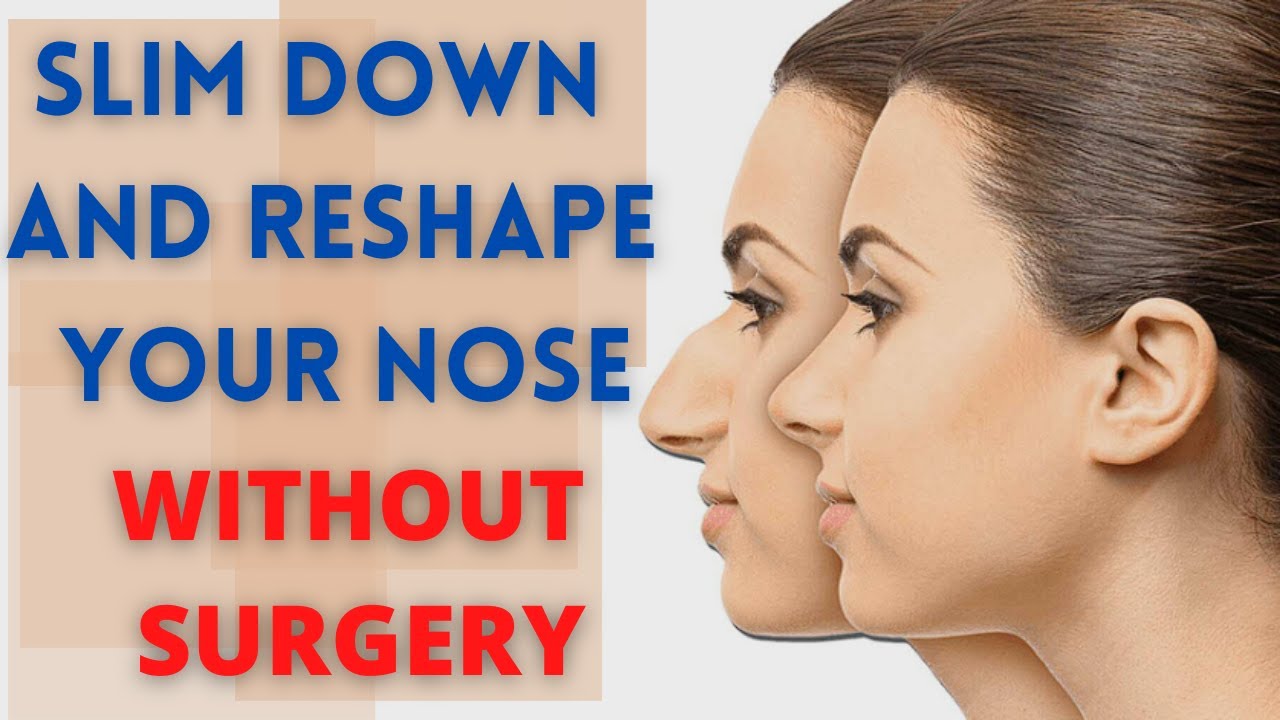 How to make your nose smaller? Simple steps and how I reduced my nose ...