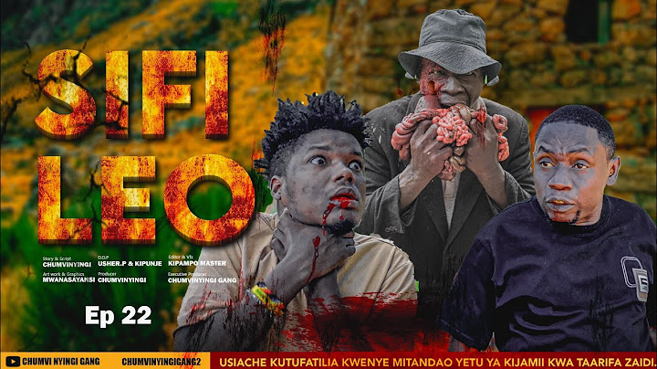 SIFI LEO - EPISODE 22 | CHUMVINYINGI