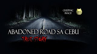 ABANDONED ROAD SA CEBU - TRUE STORY
