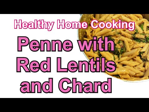 Vegan Penne Pasta with Red Lentils and Swiss Chard recipe by Healthy Home Cooking