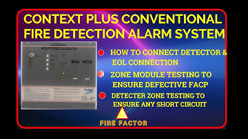Context plus conventional fire alarm system installation, commissioning & Testing  full video