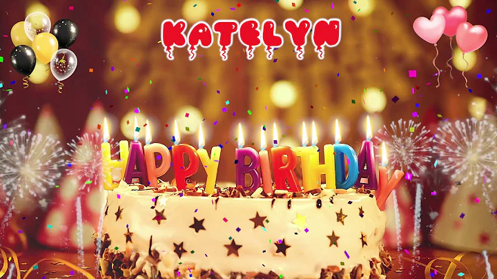 KATELYN birthday song  Happy Birthday Katelyn