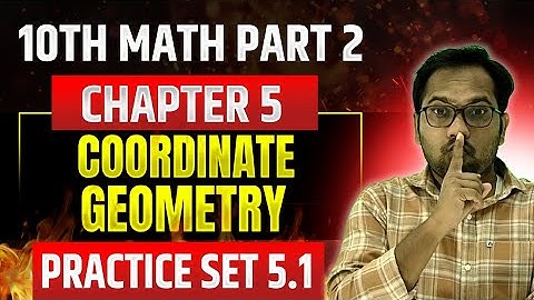 10th Math Part 2 | Chapter 5 | Coordinate Geometry | Practice Set 5.1