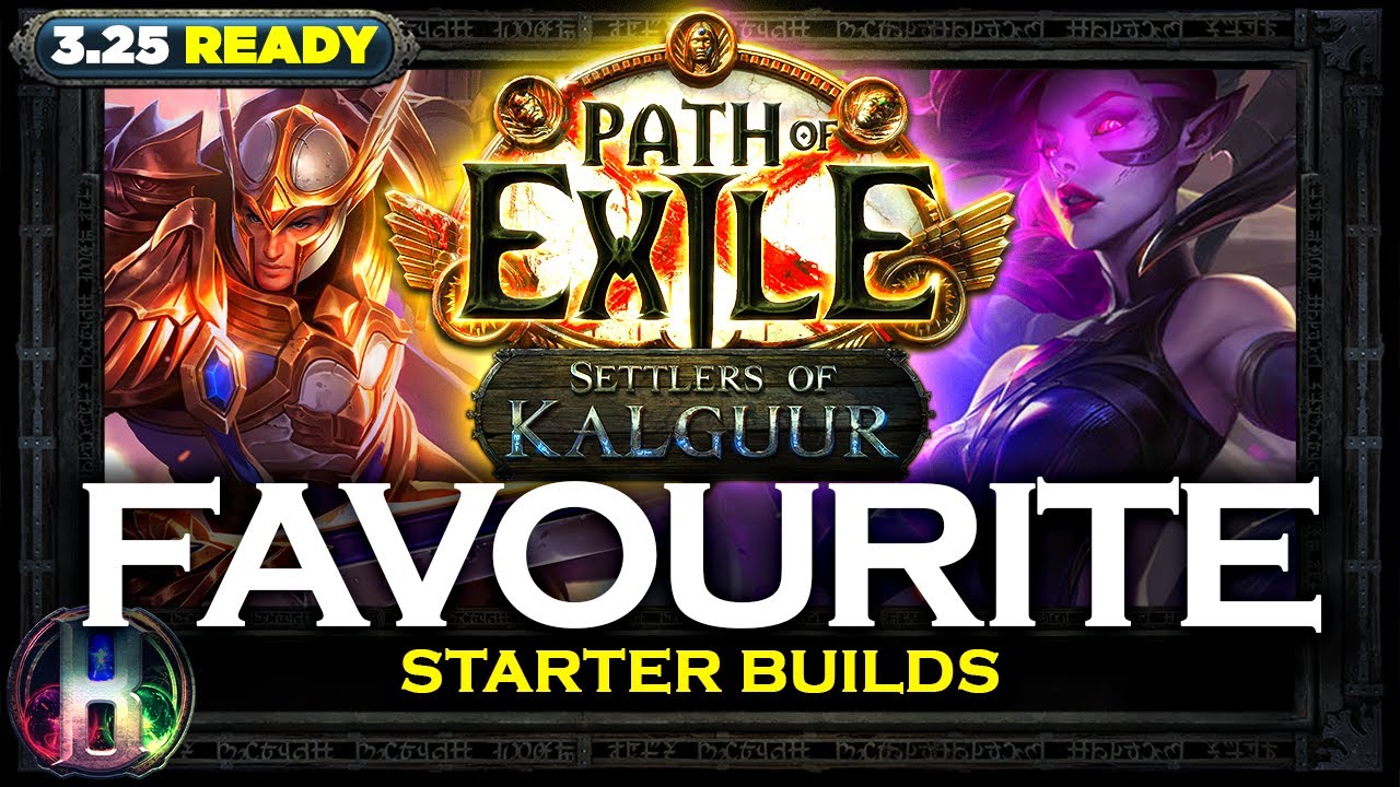 [PoE 3.25] YOU DECIDED 4 FAVORITE STARTER BUILDS - POE SETTLERS OF KALGUUR LEAGUE - POE BUILDS