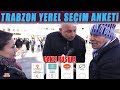 TRABZON'a Sorduk. Yerel Seçimde Kime Oy Vereceksiniz? TRABZON Yerel Seçim Anketi