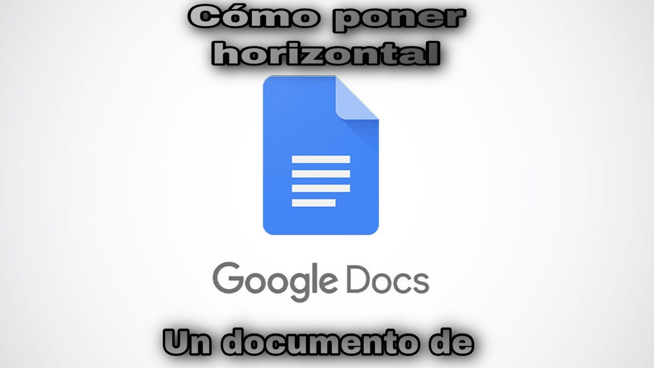 Cómo poner horizontal un documento de Google || TuPlayList - YouTube