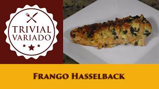 Frango Hasselback - Trivial Variado - Receita 0827