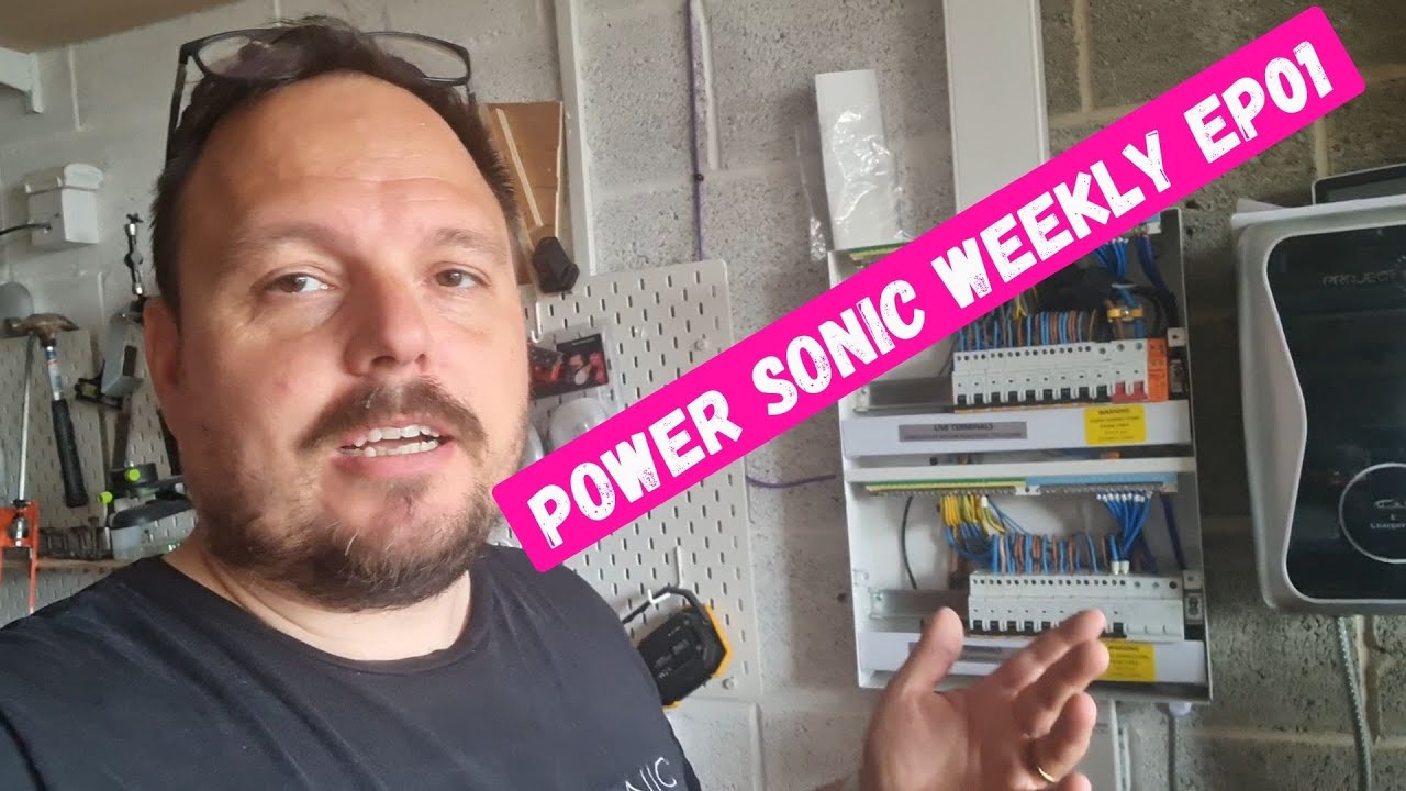 Power Sonic Weekly EP01 EV installs, Dual row consumer units, Steel