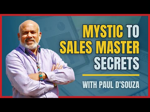 Eliminate your Fear of Sales Now - Paul D'Souza