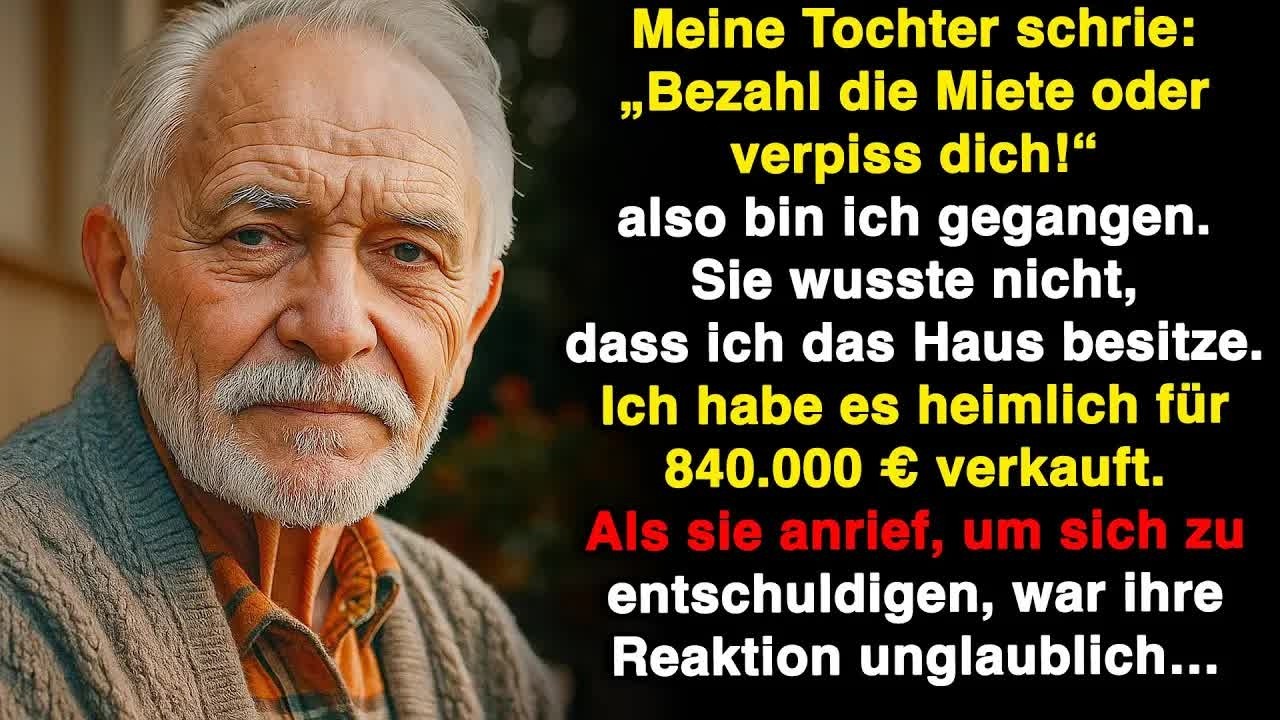 Meine Tochter schrie： ＂Bezahl die Miete oder geh!＂ Eine Woche später verkaufte ich das Haus