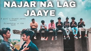 Najar na lag jaaye | Friendship video | Sawage Unplanned | Team 07 |