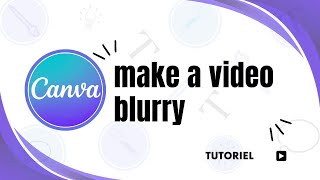 How to blur part of a video in canva