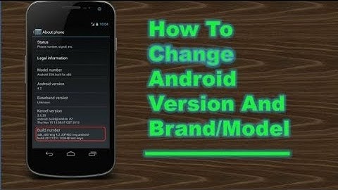 How to change Android version and brand/model