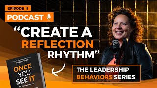 Create a reflection rhythm - The leadership behaviors series | EPS #11