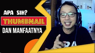 Apa sih Thumbnail, apa manfaatnya?