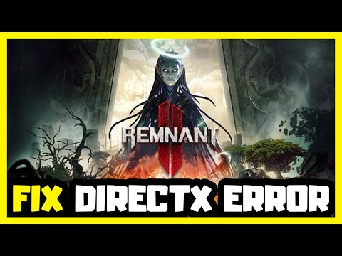 FIX Remnant 2 Error DirectX 12 Is Not Supported On Your System!