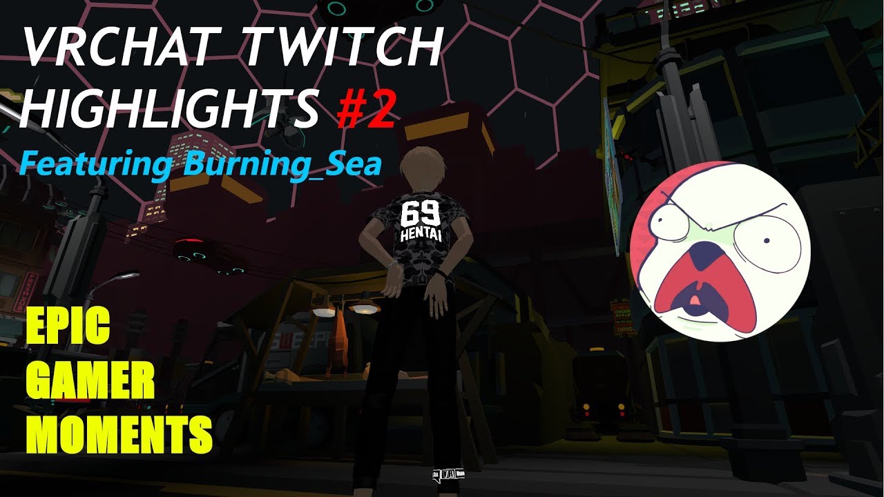 [VRCHAT] Twitch Highlights #2 - Burning_Sea