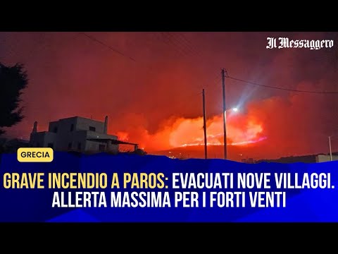 Video Grecia, grave incendio a Paros: evacuati nove villaggi. Allerta massima per i forti venti