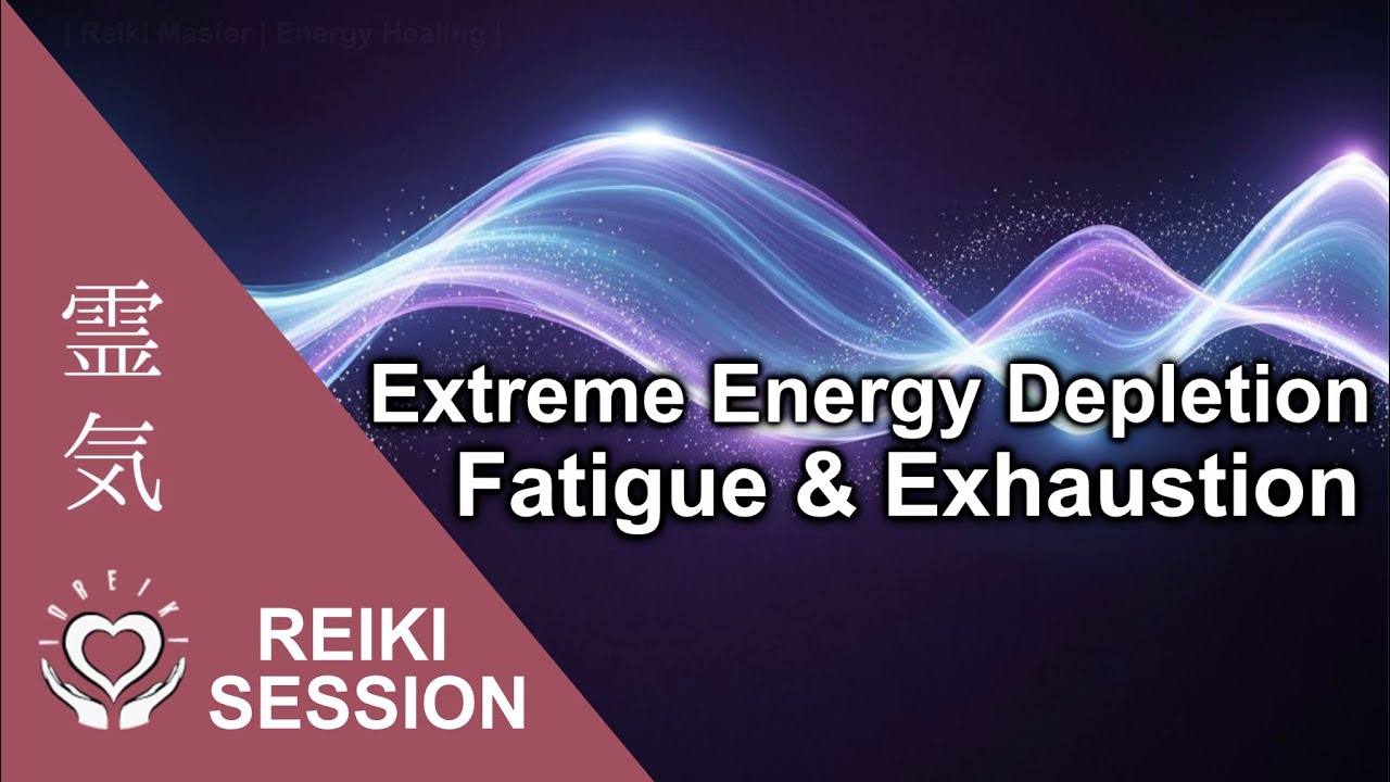 Reiki Extreme Exhaustion Relief [Depletion, Fatigue, Weary Spirit]