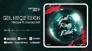 Mikope x Murad Arif — Gəl Rəqs Edək (Rəsmi Audio)