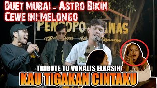 Tribute To Vokalis Elkasih - Kau Tigakan Cintaku (Live Ngamen) Mubai Ft. Astroni