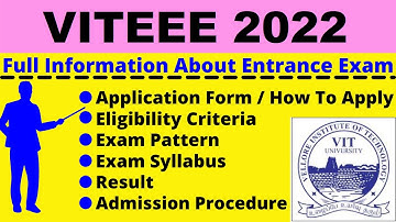 All About VITEEE 2022: Notification, Dates, Application, Eligibility, Pattern, Syllabus, Admit Card