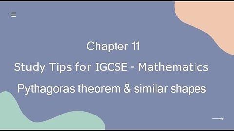 Study Tips for IGCSE - Mathematics : Pythagoras theorem & similar shapes