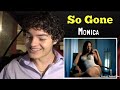 Monica - So Gone | REACTION