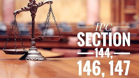 IPC section 144 | 146 | 147 | धारा 144 | 146 | 147 By Avinash [Hindi]