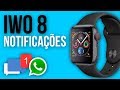 Smartwatch IWO 8 Notificações e WhatsApp - Como é o sistema de notificações no IWO 8