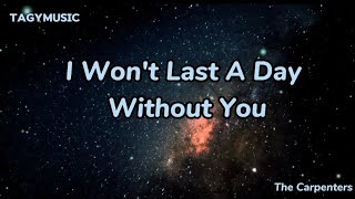 I Won't Last A Day Without You - The Carpenters (lyrics)