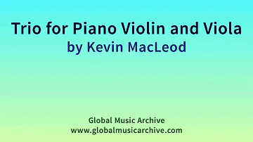 Trio for Piano Violin and Viola by Kevin MacLeod 1 HOUR