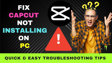 How to Fix CapCut Not Installing On PC : Quick Power Troubleshooting Tips