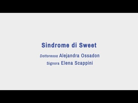 Video: Sindrome Di Sweet - Definizione Ed Educazione Del Paziente